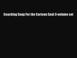 Popular book Coaching Soup For the Cartoon Soul 3-volume set
