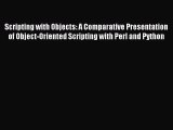 Read Scripting with Objects: A Comparative Presentation of Object-Oriented Scripting with Perl