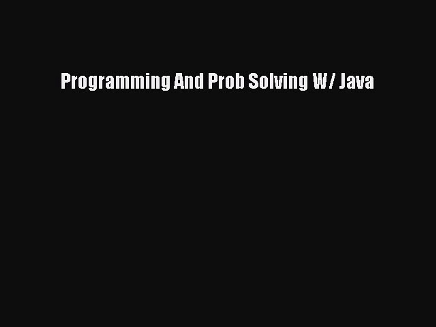 Read Programming And Prob Solving W/ Java Ebook Free