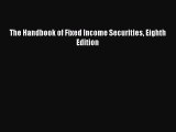 Read Book The Handbook of Fixed Income Securities Eighth Edition E-Book Free