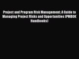 FREE DOWNLOAD Project and Program Risk Management: A Guide to Managing Project Risks and Opportunities