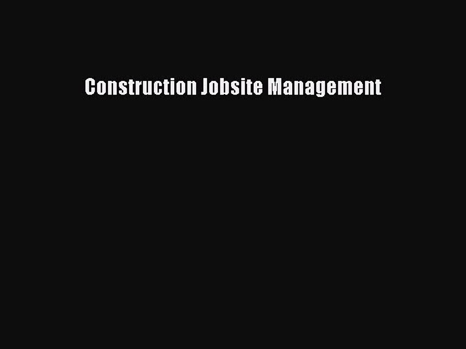 FREE DOWNLOAD Construction Jobsite Management BOOK ONLINE