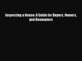 READbook Inspecting a House: A Guide for Buyers Owners and Renovators READ  ONLINE