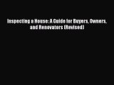 READbook Inspecting a House: A Guide for Buyers Owners and Renovators (Revised) FREE BOOOK