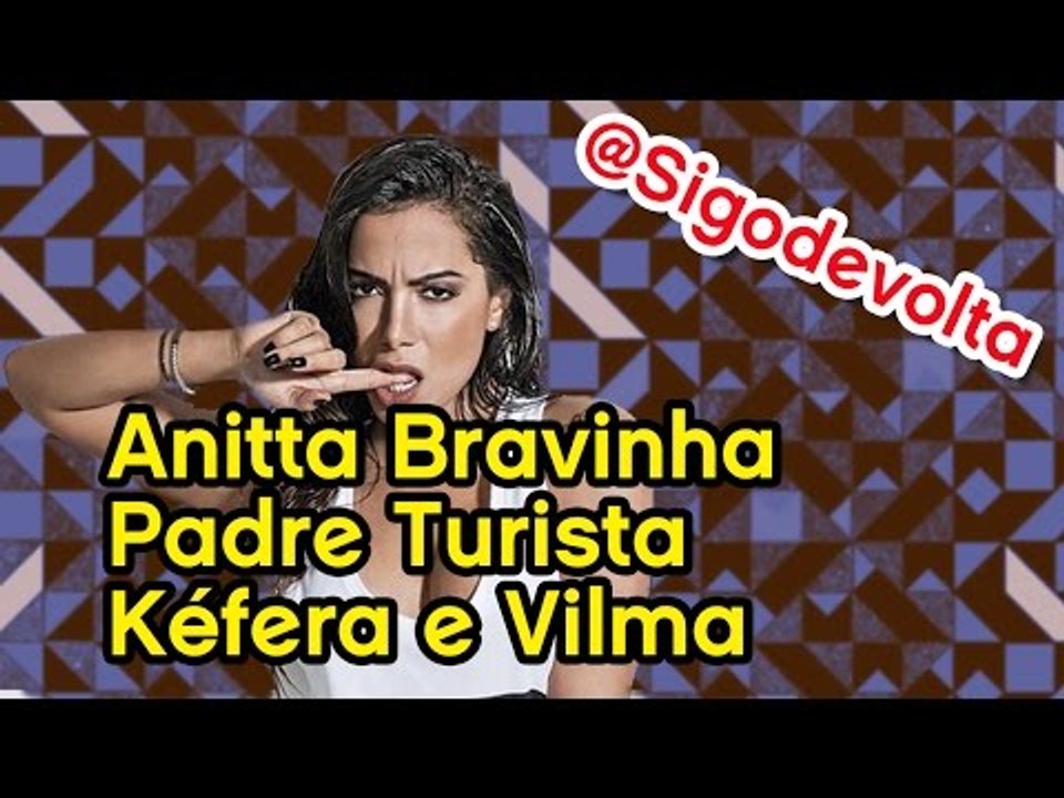 Anitta ficou bravinha no Snapchat, Padre Turistão e Kéfere com a fofa Vilma