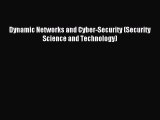 Download Dynamic Networks and Cyber-Security (Security Science and Technology) PDF Free