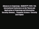 Read Advances in Cryptology - ASIACRYPT 2005: 11th International Conference on the Theory and