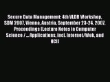 Read Secure Data Management: 4th VLDB Workshop SDM 2007 Vienna Austria September 23-24 2007