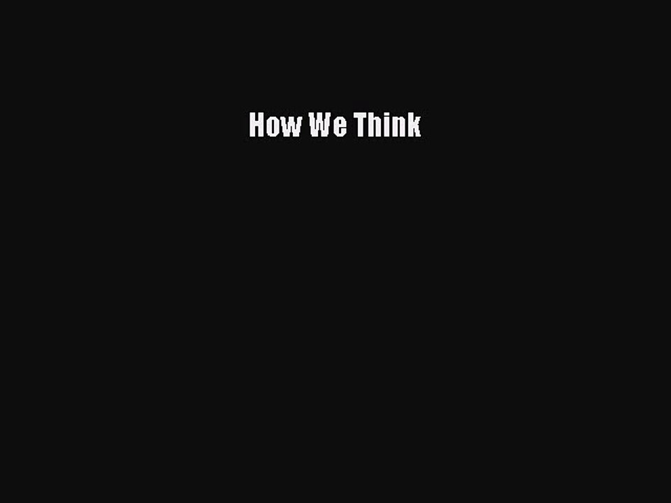 READ book  How We Think#  Full E-Book