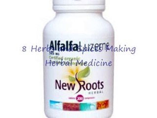 8 Herbs and Spices Making Herbal Medicine