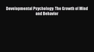 DOWNLOAD FREE E-books  Developmental Psychology: The Growth of Mind and Behavior#  Full E-Book