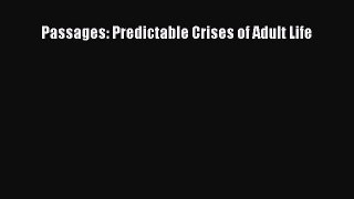 DOWNLOAD FREE E-books  Passages: Predictable Crises of Adult Life#  Full Ebook Online Free