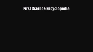 Read Book First Science Encyclopedia E-Book Free