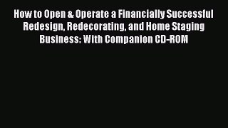 READbook How to Open & Operate a Financially Successful Redesign Redecorating and Home Staging