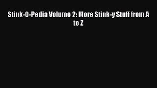 Read Book Stink-O-Pedia Volume 2: More Stink-y Stuff from A to Z ebook textbooks