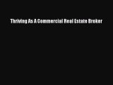 Free[PDF]Downlaod Thriving As A Commercial Real Estate Broker BOOK ONLINE