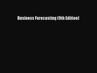 [PDF] Business Forecasting (9th Edition) [Download] Full Ebook