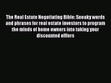 READbook The Real Estate Negotiating Bible: Sneaky words and phrases for real estate investors