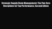 [PDF] Strategic Supply Chain Management: The Five Core Disciplines for Top Performance Second