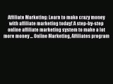 [PDF] Affiliate Marketing: Learn to make crazy money with affiliate marketing today! A step-by-step