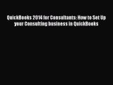 [PDF] QuickBooks 2014 for Consultants: How to Set Up your Consulting business in QuickBooks