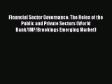 [PDF] Financial Sector Governance: The Roles of the Public and Private Sectors (World Bank/IMF/Brookings