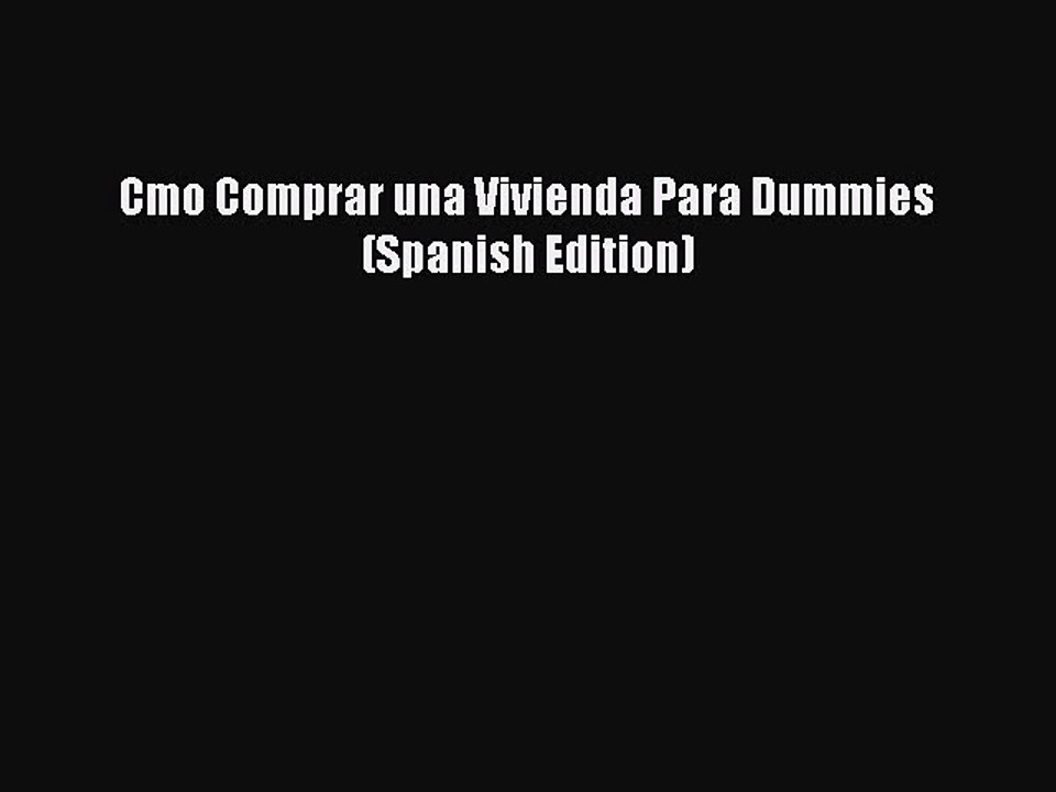 READbook Cmo Comprar una Vivienda Para Dummies (Spanish Edition) FREE BOOOK ONLINE