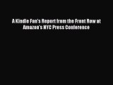 Read A Kindle Fan's Report from the Front Row at Amazon's NYC Press Conference ebook textbooks