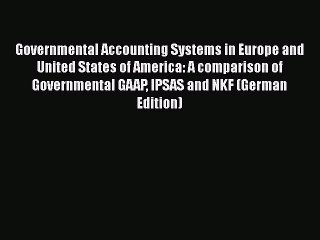 [PDF] Governmental Accounting Systems in Europe and United States of America: A comparison