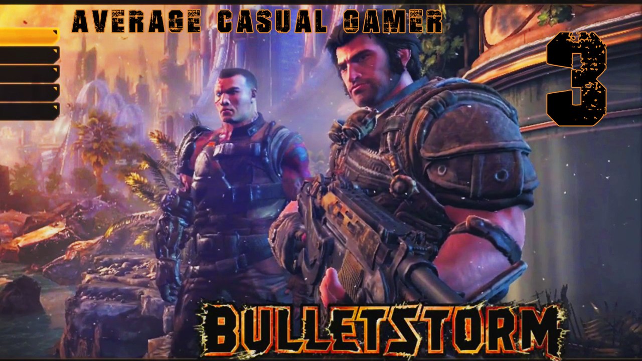 Bulletstorm - Ep3, Act 1 Chapter 2