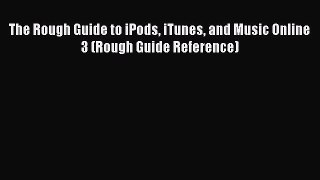 Read The Rough Guide to iPods iTunes and Music Online 3 (Rough Guide Reference) E-Book Free