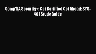 Read CompTIA Security+: Get Certified Get Ahead: SY0-401 Study Guide Ebook PDF