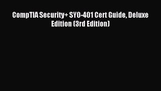 Read CompTIA Security+ SY0-401 Cert Guide Deluxe Edition (3rd Edition) E-Book Download
