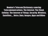 Read Newton's Telecom Dictionary: covering Telecommunications The Internet The Cloud Cellular