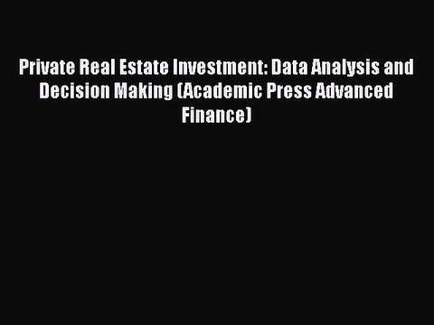 READbook Private Real Estate Investment: Data Analysis and Decision Making (Academic Press