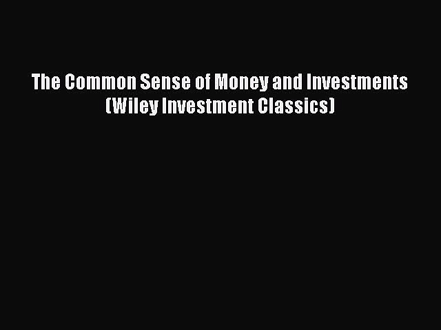 READbook The Common Sense of Money and Investments (Wiley Investment Classics) FREE BOOOK ONLINE