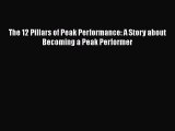 Read The 12 Pillars of Peak Performance: A Story about Becoming a Peak Performer Ebook Free