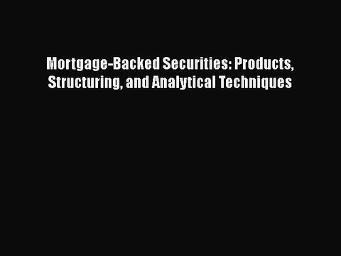 READbook Mortgage-Backed Securities: Products Structuring and Analytical Techniques BOOK ONLINE