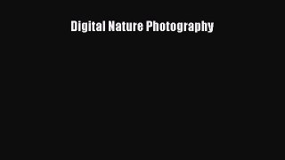 Read Digital Nature Photography PDF Online