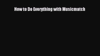Read How to Do Everything with Musicmatch ebook textbooks