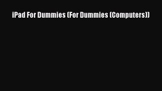 Download iPad For Dummies (For Dummies (Computers)) Ebook PDF