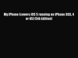 Read My iPhone (covers iOS 5 running on iPhone 3GS 4 or 4S) (5th Edition) E-Book Download