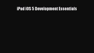 Read iPad iOS 5 Development Essentials ebook textbooks
