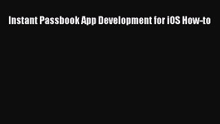 Download Instant Passbook App Development for iOS How-to E-Book Download