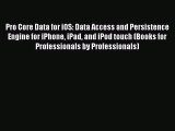Read Pro Core Data for iOS: Data Access and Persistence Engine for iPhone iPad and iPod touch