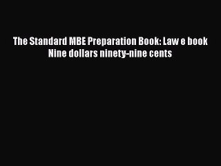 [PDF] The Standard MBE Preparation Book: Law e book Nine dollars ninety-nine cents [Download]