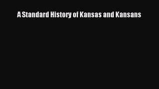 Read A Standard History of Kansas and Kansans E-Book Free