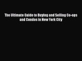 READbook The Ultimate Guide to Buying and Selling Co-ops and Condos in New York City FREE BOOOK