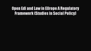 Read Open Edi and Law in EUrope A Regulatory Framework (Studies in Social Policy) ebook textbooks