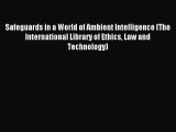 Download Safeguards in a World of Ambient Intelligence (The International Library of Ethics